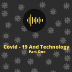 Covid-19 & Technology - Part 1 (3)